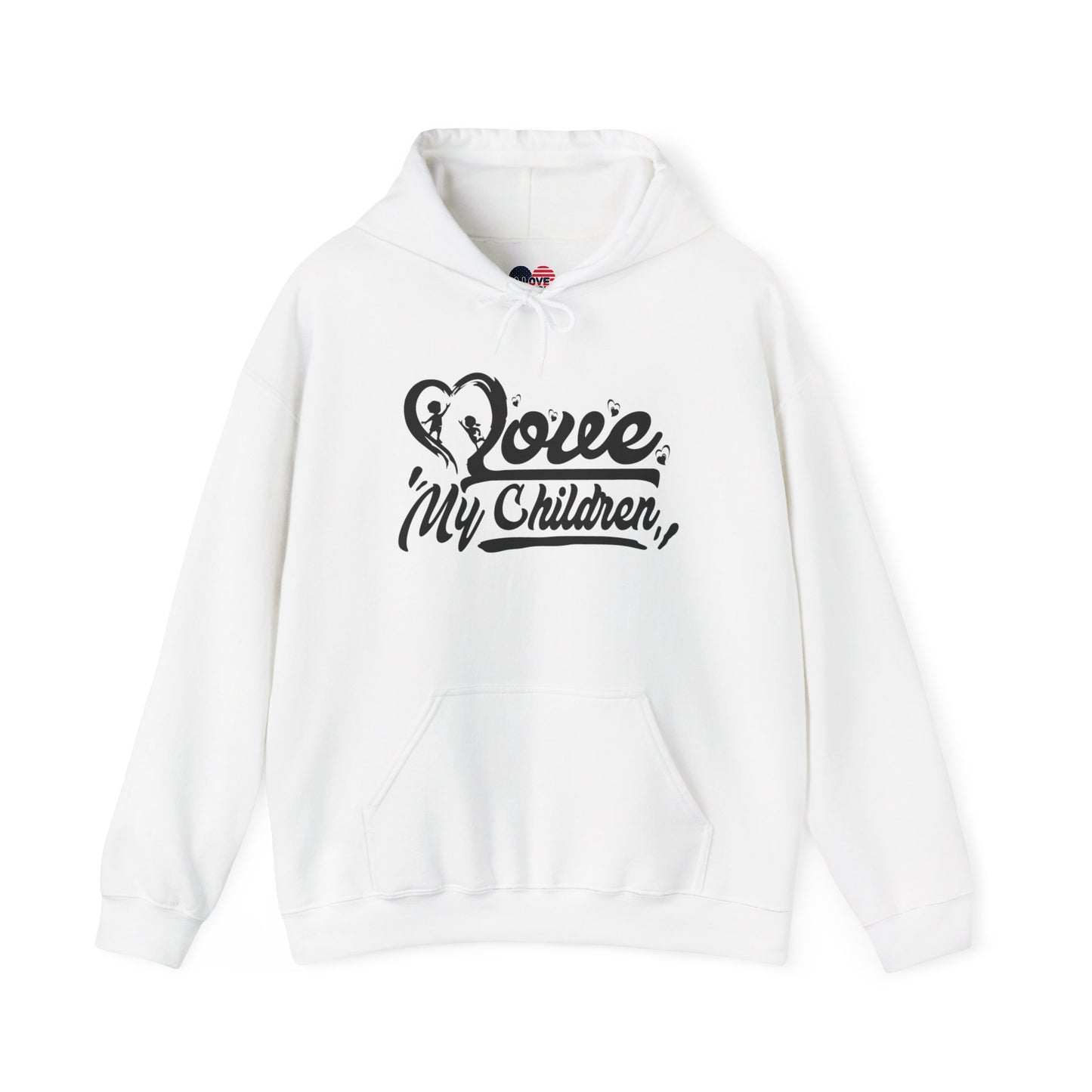 Love my children Hooded Sweatshirt