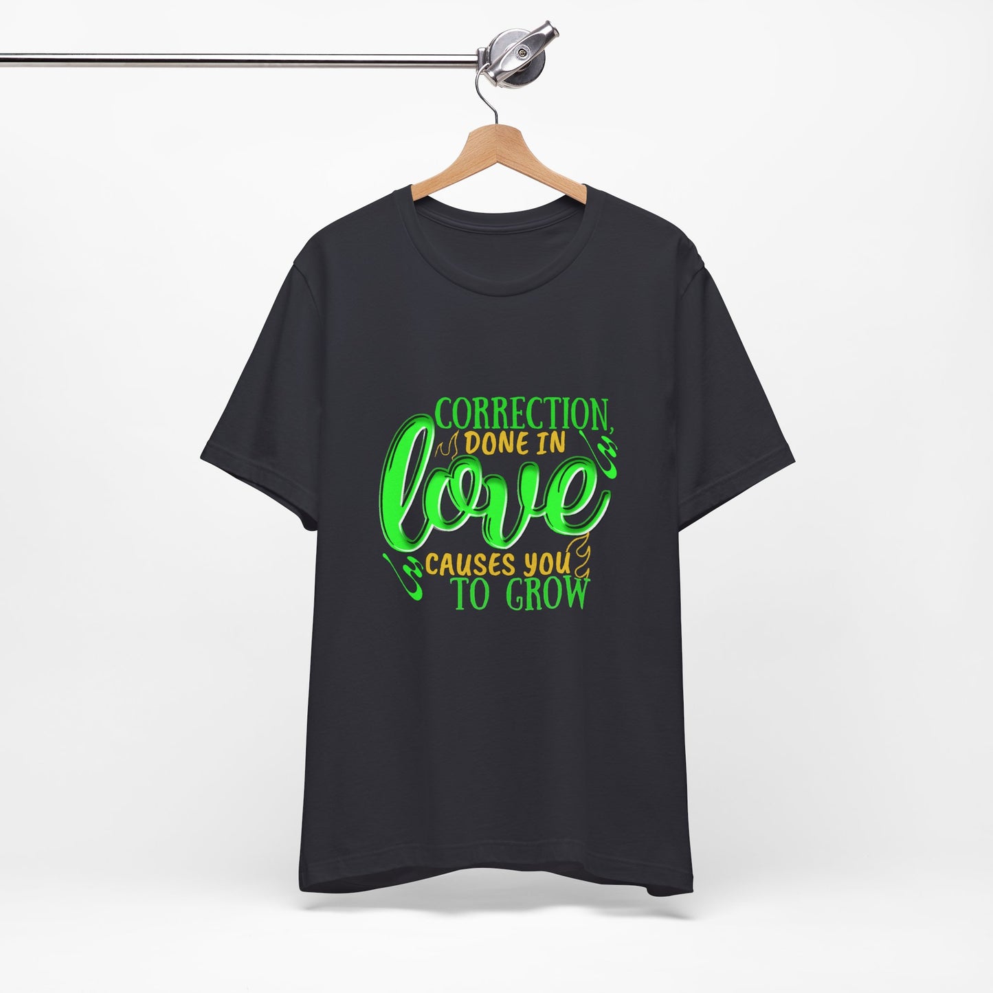 Correction Done in Love Short Sleeve Tee - Unisex Love Growth Shirt
