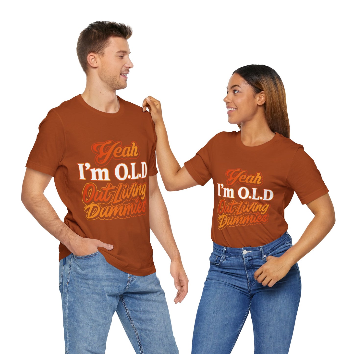 Funny Old Age T-Shirt - "Yeah I'm O.L.D Out Living Dummies" Unisex Jersey Tee
