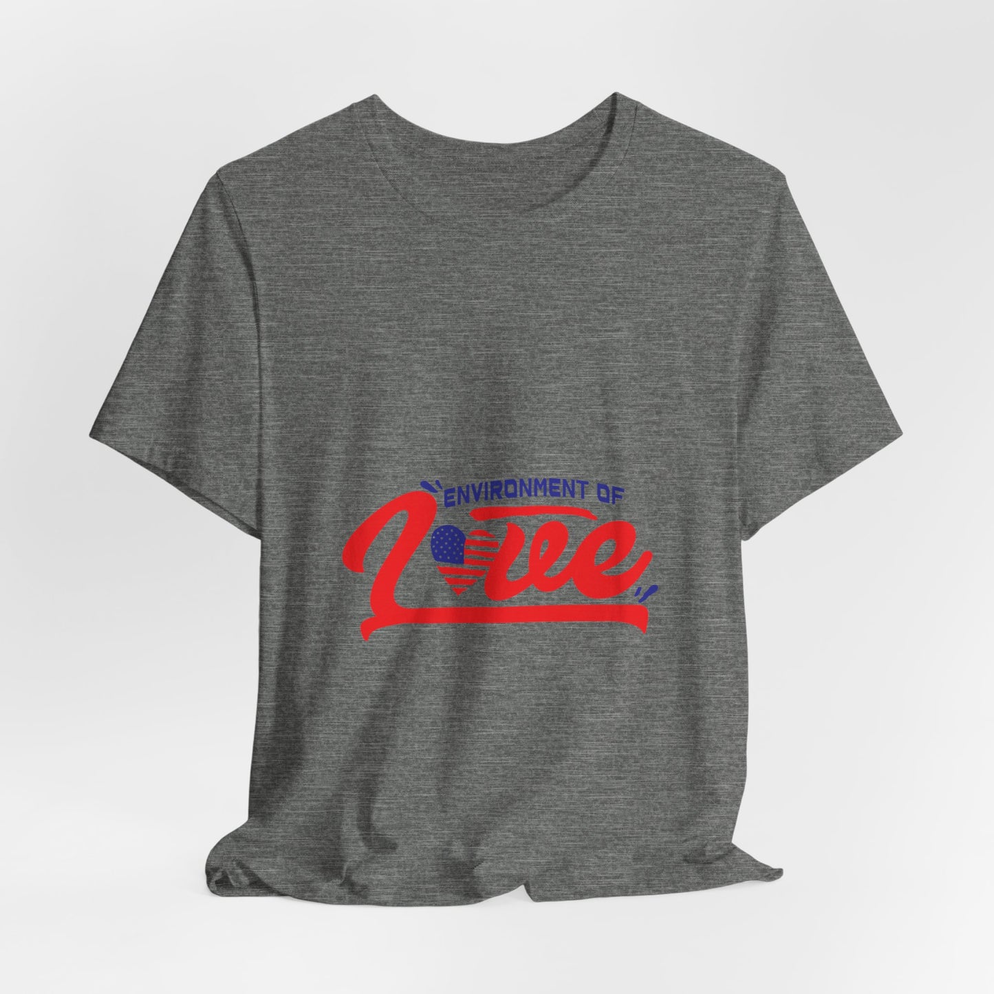 Environment of Love Unisex T-Shirt - Perfect for Celebrations and Everyday Wear
