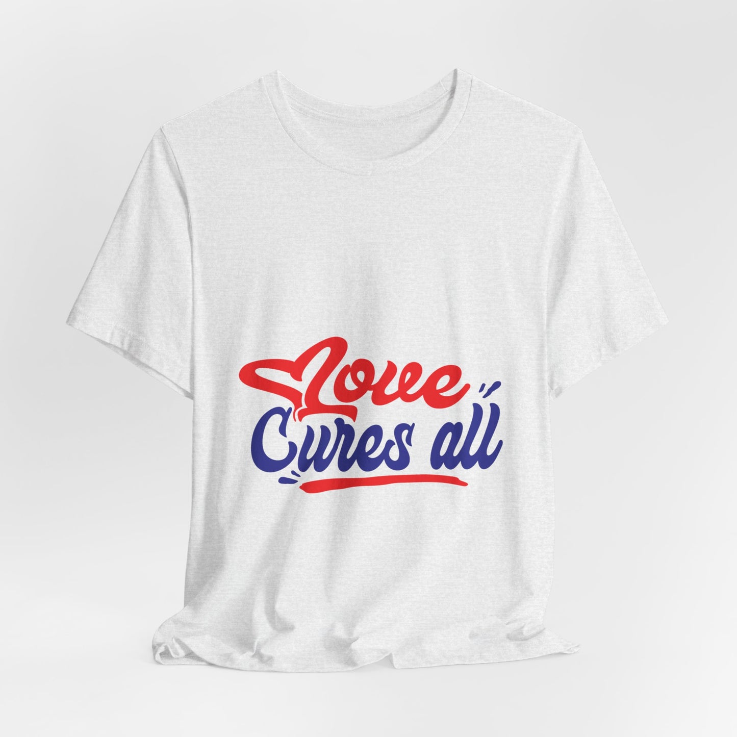Love Cures All Unisex Tee - Positive Message Shirt for Everyday Wear