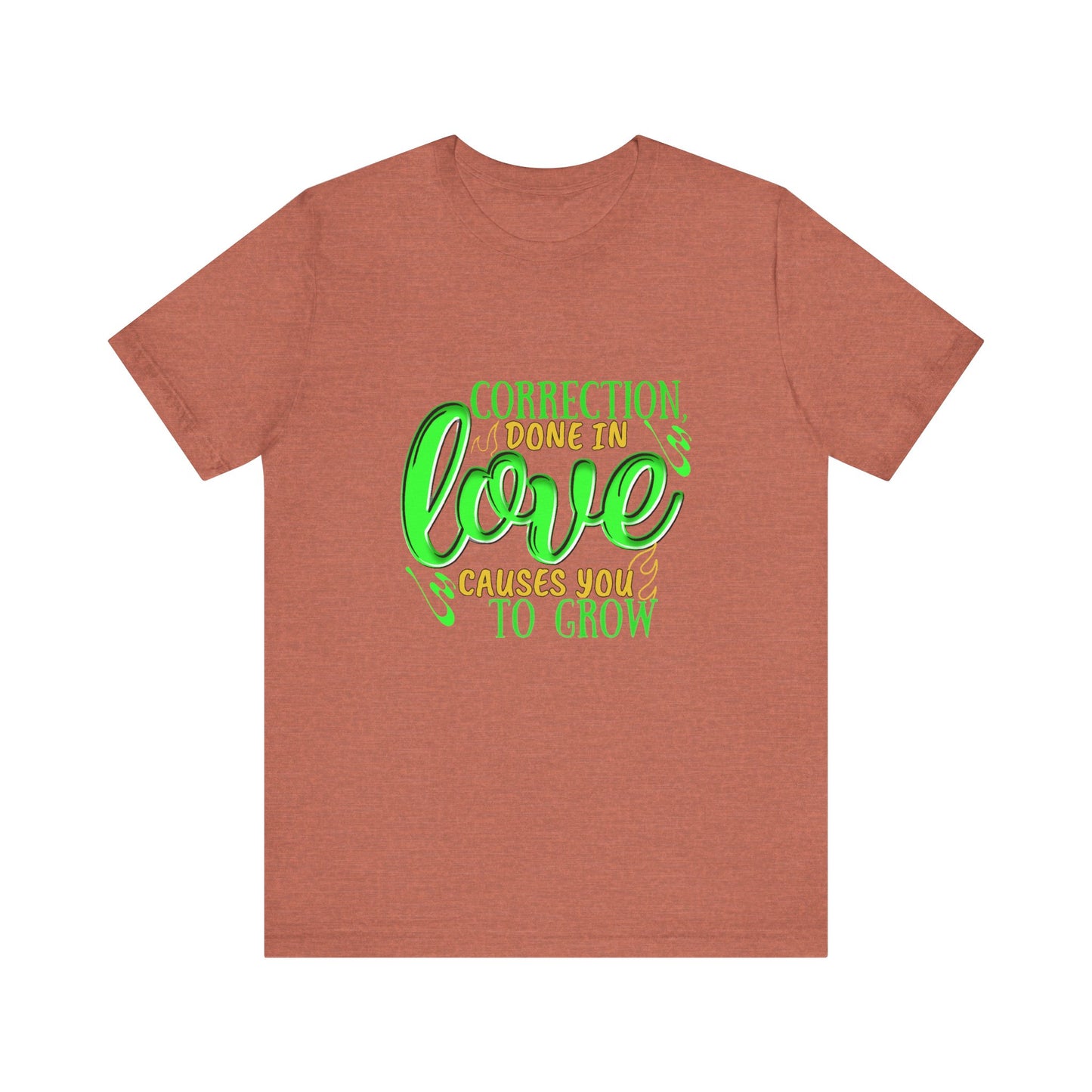 Correction Done in Love Short Sleeve Tee - Unisex Love Growth Shirt