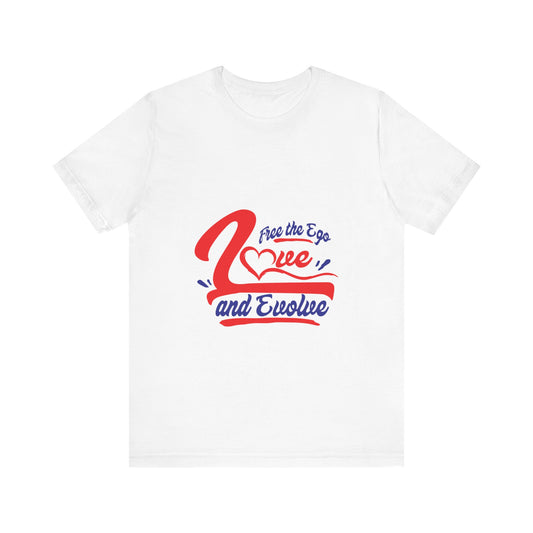 Love and Evolve Unisex Jersey Tee - Inspirational Graphic T-Shirt