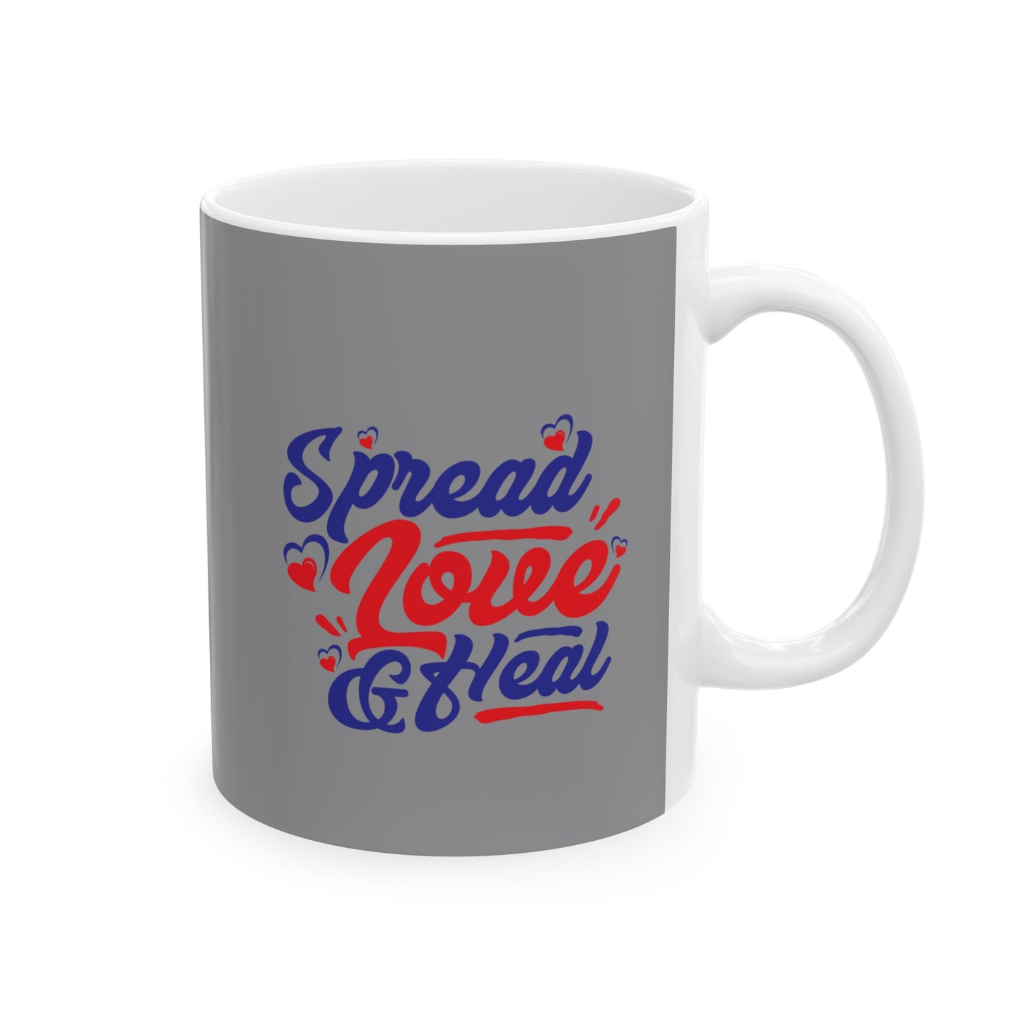 Spread Love and Heal 11oz & 15oz, Motivational Coffee Cup for Everyday Joy