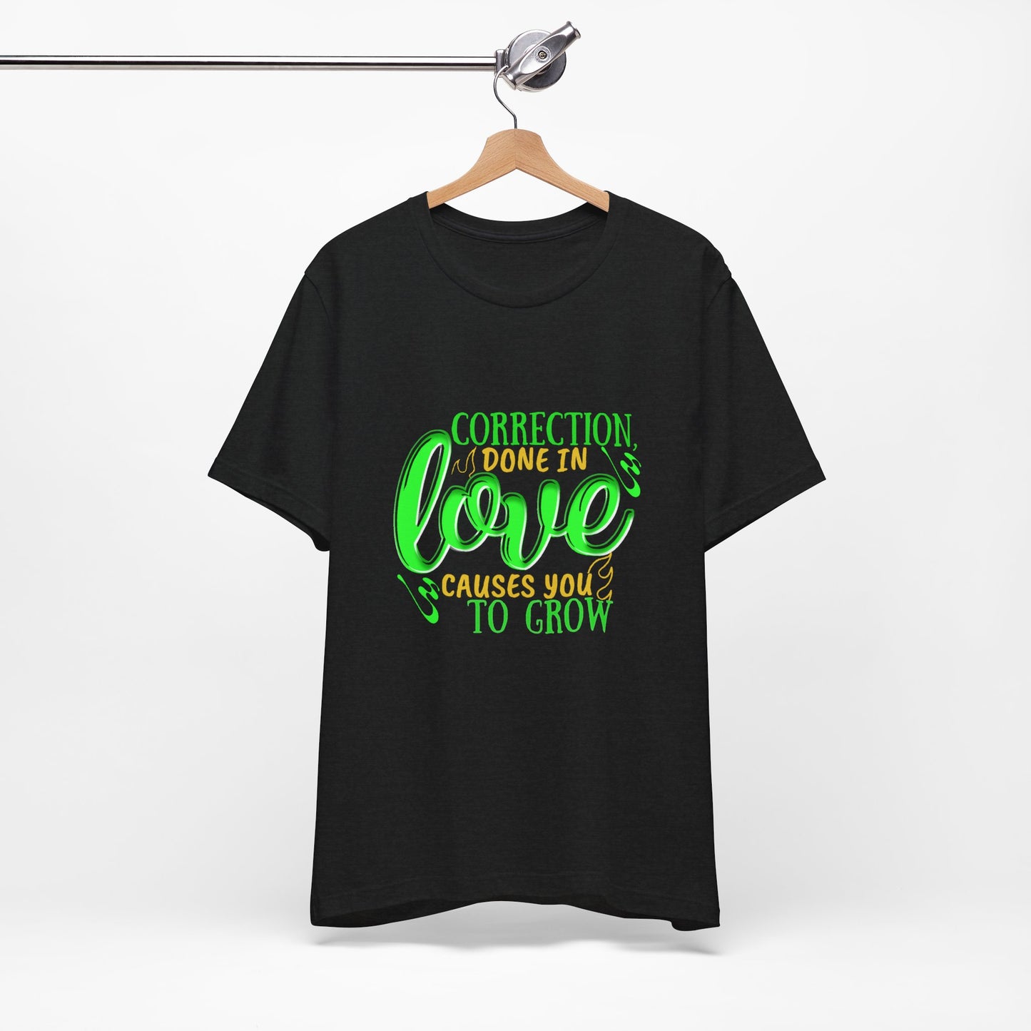 Correction Done in Love Short Sleeve Tee - Unisex Love Growth Shirt