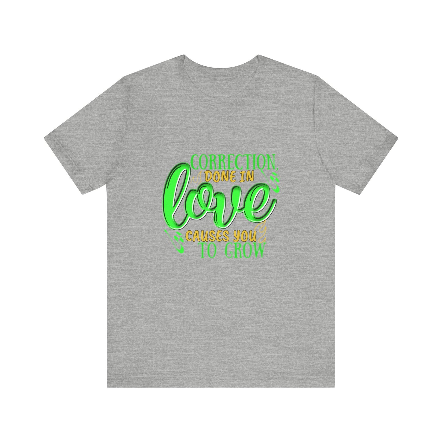 Correction Done in Love Short Sleeve Tee - Unisex Love Growth Shirt