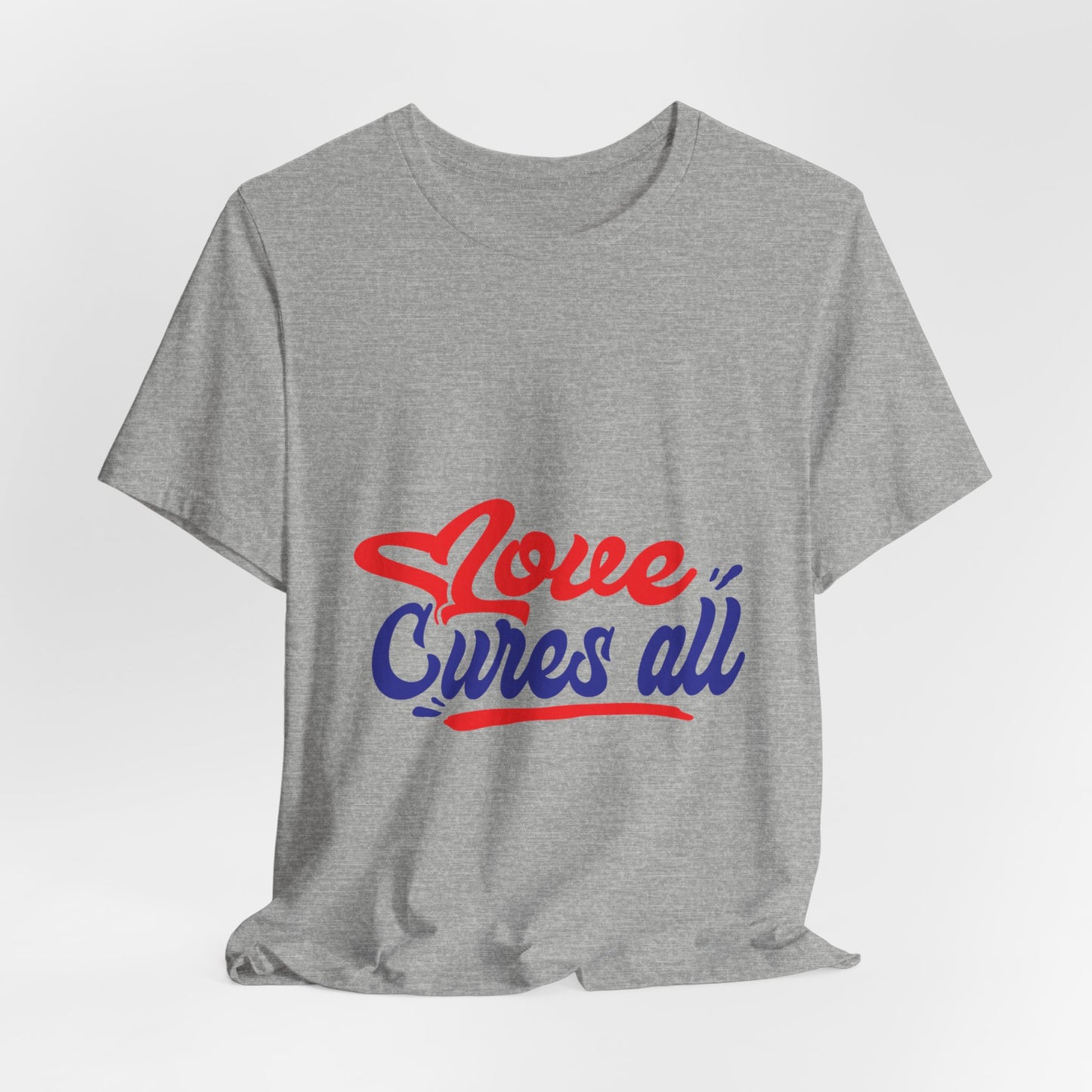 Love Cures All Unisex Tee - Positive Message Shirt for Everyday Wear