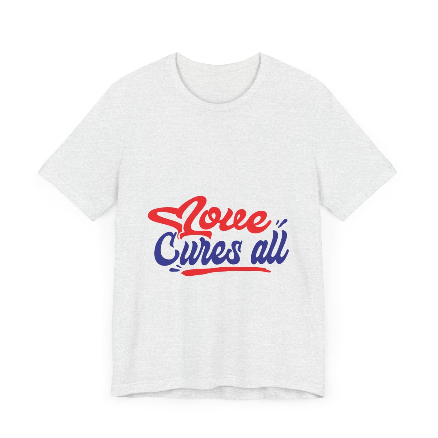Love Cures All Unisex Tee - Positive Message Shirt for Everyday Wear