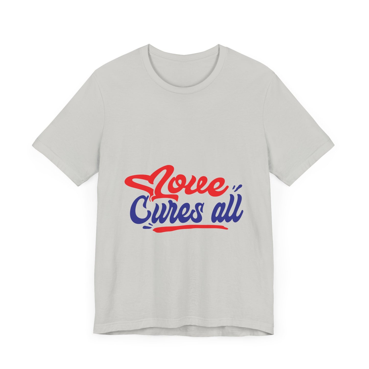 Love Cures All Unisex Tee - Positive Message Shirt for Everyday Wear