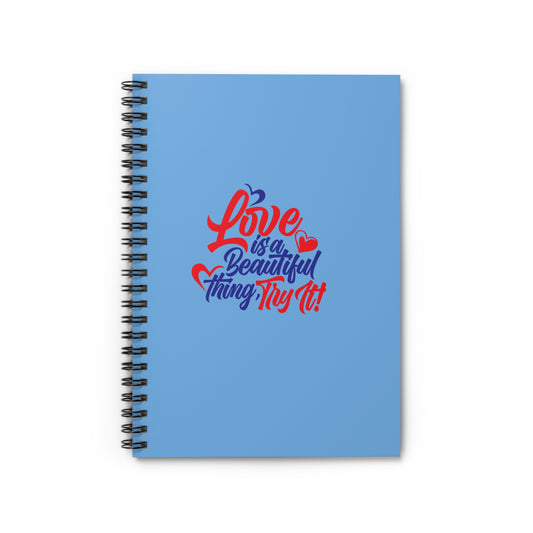 Love is a Beautiful Thing Spiral Notebook