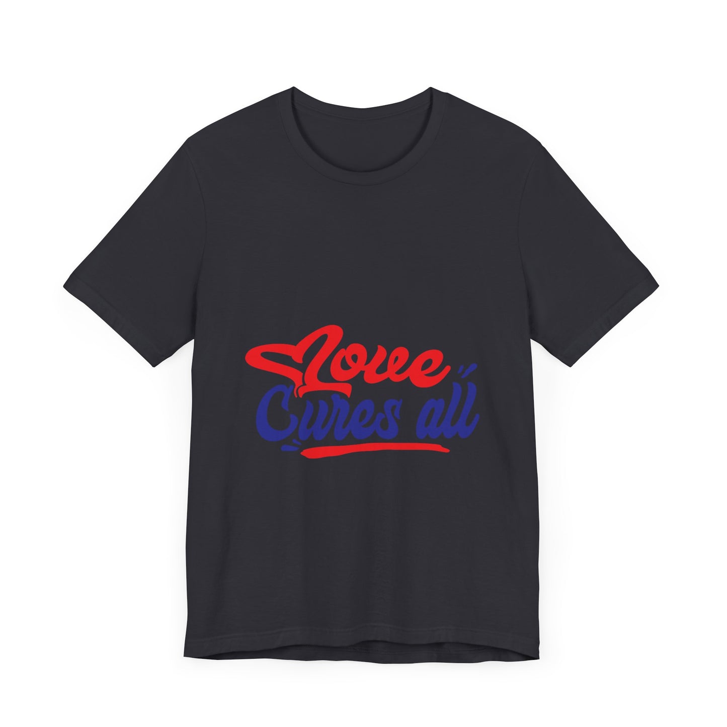 Love Cures All Unisex Tee - Positive Message Shirt for Everyday Wear