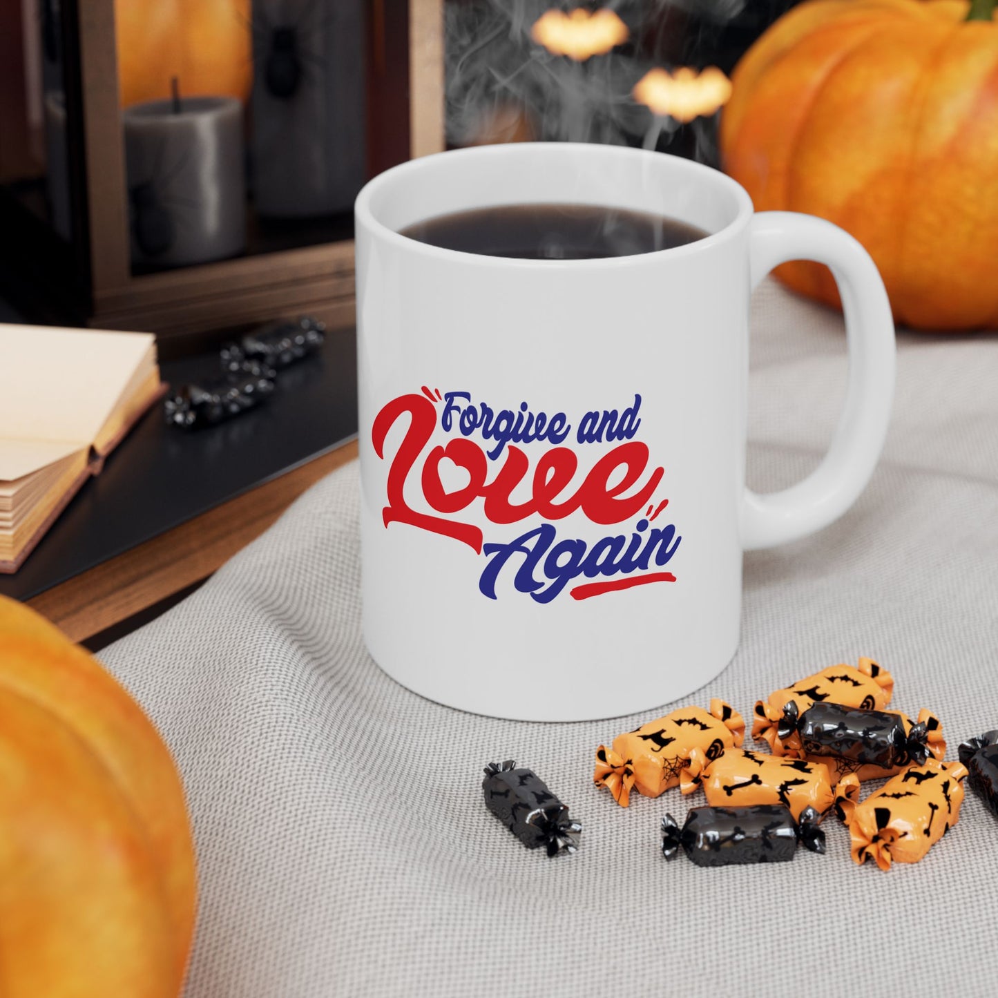 Forgive And Love Again  11oz & 15oz, Motivational Coffee Cup for Everyday Joy