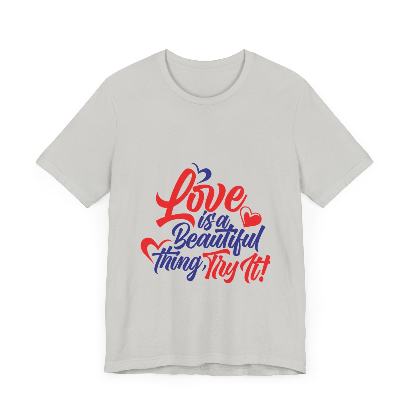 Love is a Beautiful Thing Tee - Unisex Short Sleeve Shirt for All Occasions
