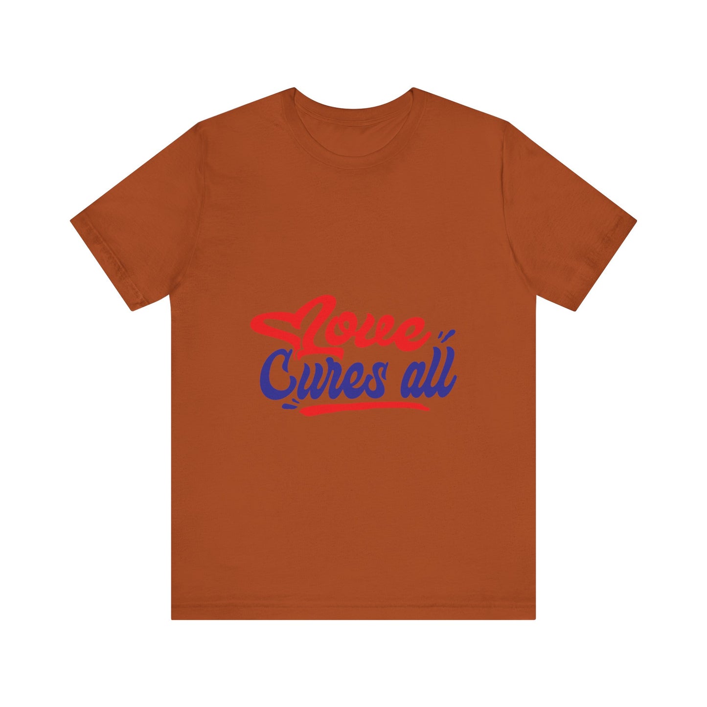 Love Cures All Unisex Tee - Positive Message Shirt for Everyday Wear