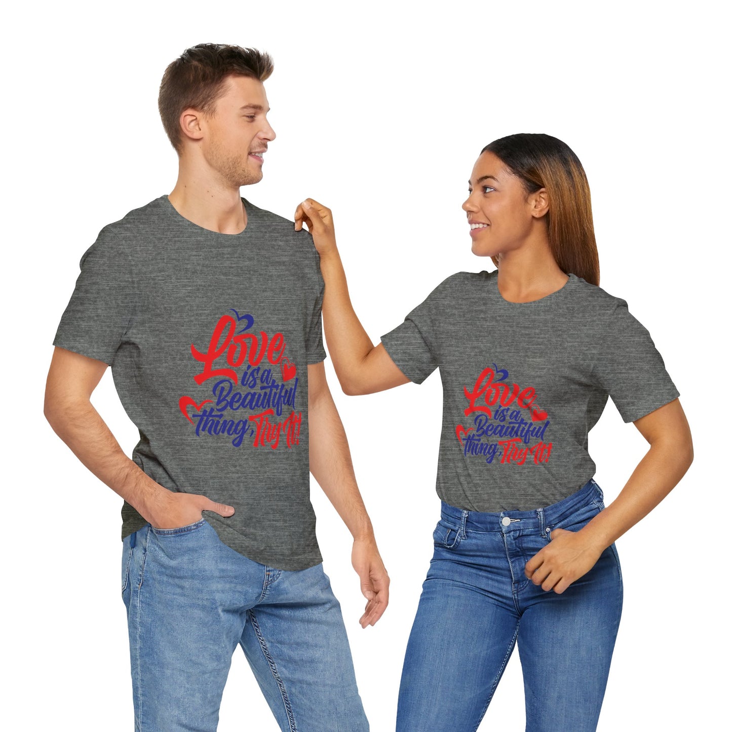 Love is a Beautiful Thing Tee - Unisex Short Sleeve Shirt for All Occasions