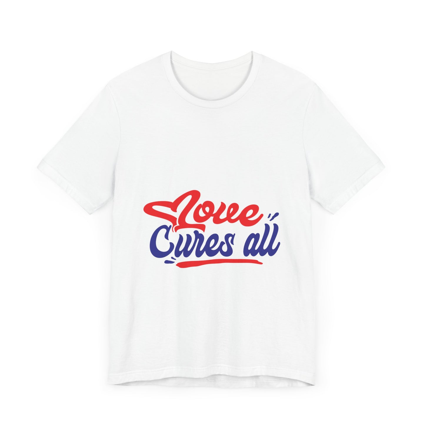 Love Cures All Unisex Tee - Positive Message Shirt for Everyday Wear