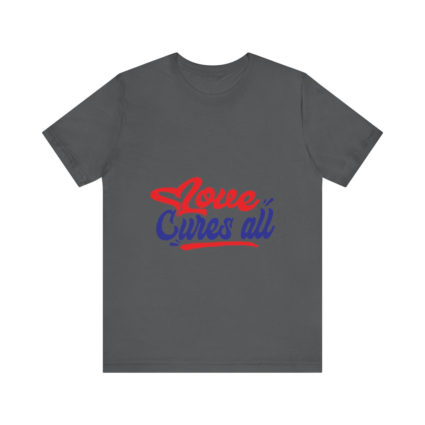 Love Cures All Unisex Tee - Positive Message Shirt for Everyday Wear