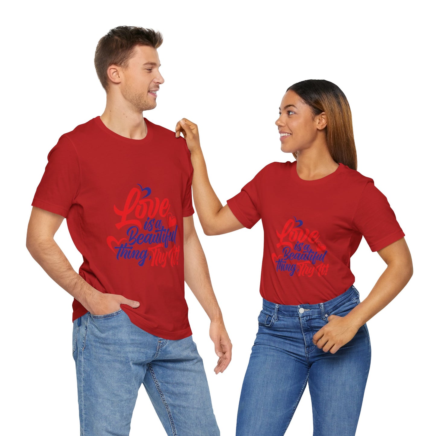 Love is a Beautiful Thing Tee - Unisex Short Sleeve Shirt for All Occasions